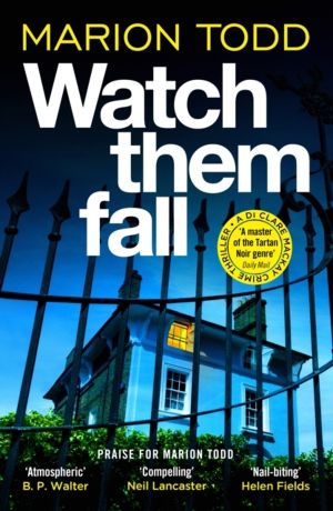 Watch Them Fall - A must-read Scottish police procedural from one of tartan