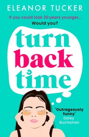 Turn Back Time - A hilarious, relatable story about the beauty industry tha