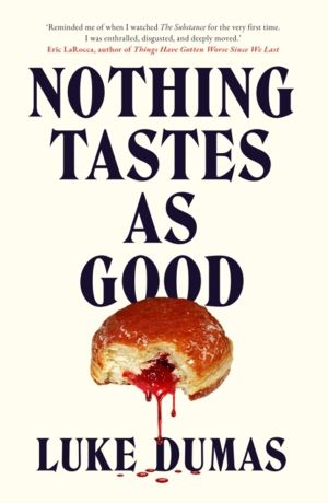 Nothing Tastes As Good - A twisted body horror novel from the award-winning