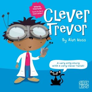Clever Trevor - Part of Silly Kids fun rhyming picture books for 4-7 year o