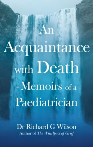 Acquaintance with Death - Memoirs of a Paediatrician - The Effect of Bereav