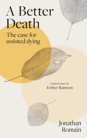 Better Death - The Case for Assisted Dying