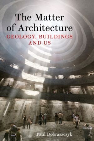 Matter of Architecture - Geology, Buildings and Us