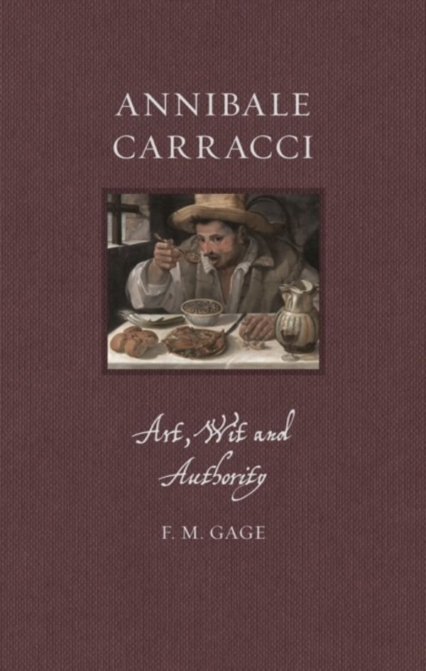 Annibale Carracci - Art, Wit and Authority