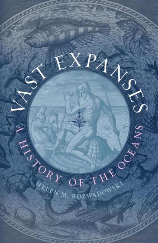 Vast Expanses - A History of the Oceans