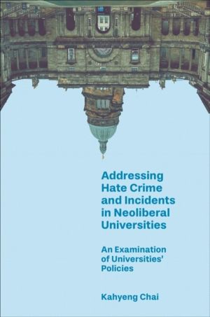 Addressing Hate Crime and Incidents in Neoliberal Universities - An Examina