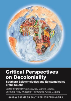 Critical Perspectives on Decoloniality - Southern Epistemologies and Episte
