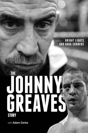 Bright Lights and Dark Corners - The Johnny Greaves Story