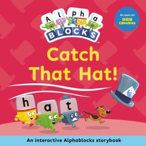 Catch That Hat!: An Interactive Alphablocks Storybook