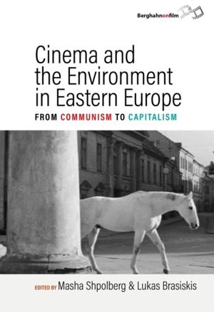 Cinema and the Environment in Eastern Europe - From Communism to Capitalism