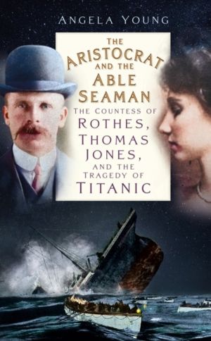 Aristocrat and the Able Seaman - The Countess of Rothes, Thomas Jones, and