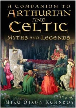 Companion to Arthurian and Celtic Myths and Legends
