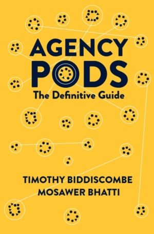 Agency Pods - The Definitive Guide