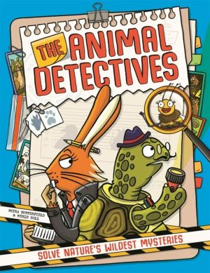 Animal Detectives - Solve NatureÔÇÖs Wildest Mysteries (Good Housekeeping's