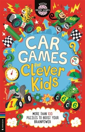 Car Games for Clever Kids« - More than 100 Anti-Boredom Travel Activities