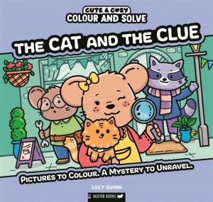 Colour and Solve: The Cat and the Clue - Pictures to colour. A mystery to u