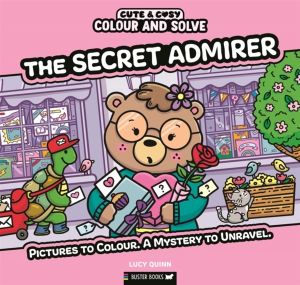Colour and Solve: The Secret Admirer - Pictures to colour. A mystery to unr