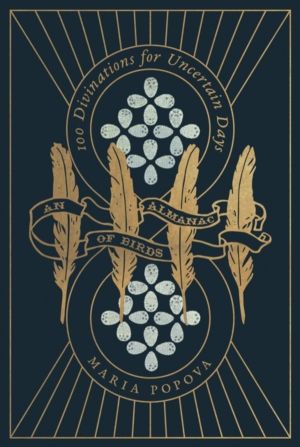 An Almanac of Birds - 100 Divinations for Uncertain Days