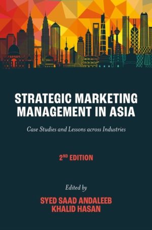 Strategic Marketing Management in Asia - Case Studies and Lessons across In