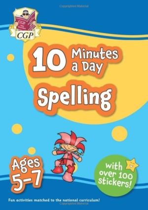 10 Minutes a Day Spelling for Ages 5-7 (with over 100 stickers)