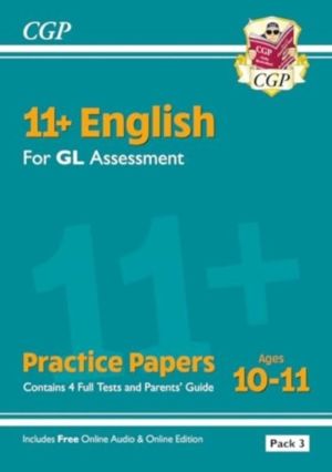 11+ GL English Practice Papers: Ages 10-11 - Pack 3 (with Parents' Guide &