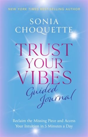 Trust Your Vibes Guided Journal - Reclaim the Missing Piece and Access Your