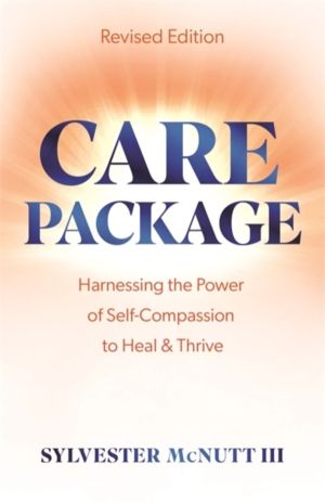 Care Package - Harnessing the Power of Self-Compassion to Heal & Thrive
