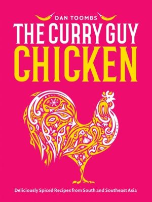 Curry Guy Chicken - Deliciously Spiced Recipes From South And Southeast Asi