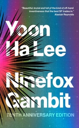 Ninefox Gambit - Tenth Anniversary Edition