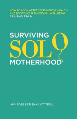 Surviving Solo Motherhood - How to Look After Your Mental Health and Boost