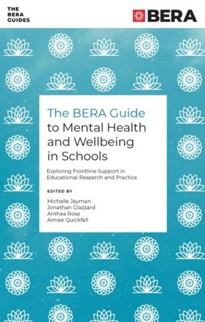 BERA Guide to Mental Health and Wellbeing in Schools - Exploring Frontline
