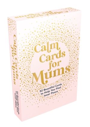 Calm Cards for Mums - 52 Beautiful Cards to Help You Find Inner Peace