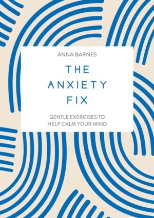 Anxiety Fix - Gentle Exercises to Help Calm Your Mind