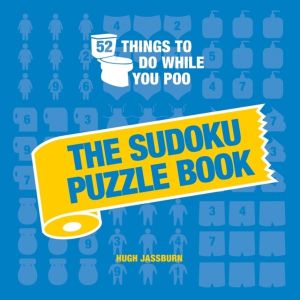 52 Things to Do While You Poo: The Sudoku Puzzle Book - Hilarious Poop-them
