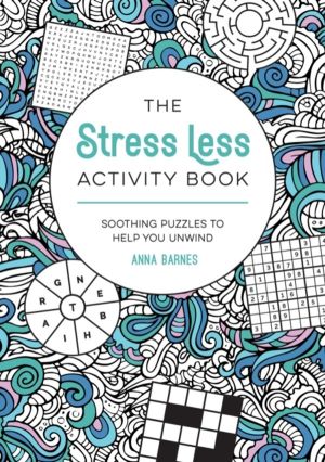 Stress Less Activity Book - Soothing Puzzles to Help You Unwind