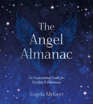 Angel Almanac - An Inspirational Guide for Healing and Harmony