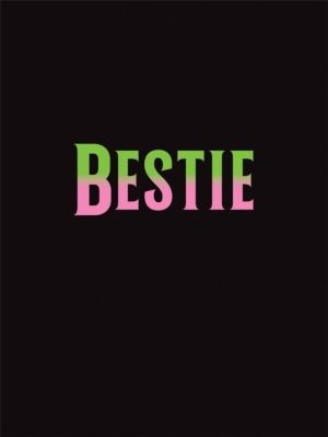 Bestie - The Perfect Gift to Celebrate Your BFF
