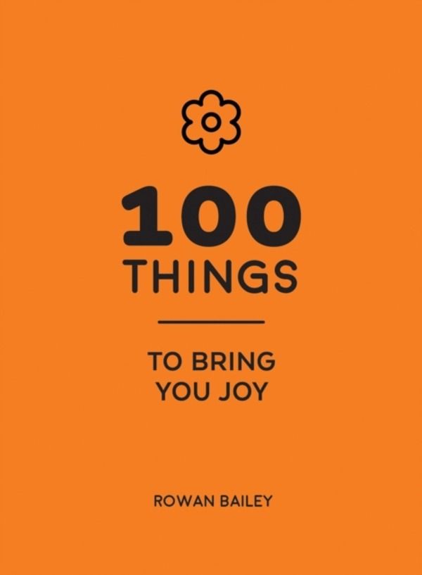 100 Things to Bring You Joy - Cheerful Quotes and Optimistic Ideas to Make
