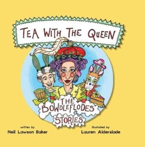 Tea With The Queen - The Bowdleflodes Book 1