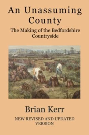 Unassuming County - The Making of the Bedfordshire Countryside