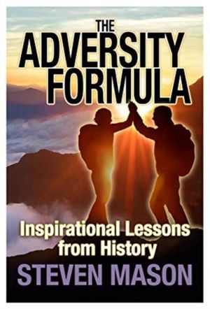 Adversity Formula - Inspirational Lessons from History