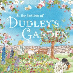 At the Bottom of Dudley's Garden - a beautifully original story about the i