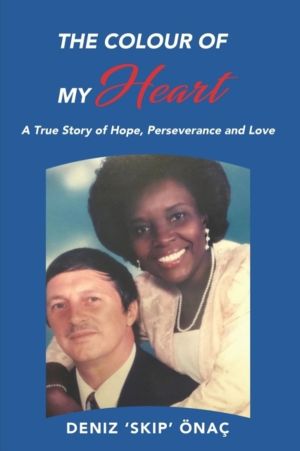Colour Of My Heart - A True Story of Hope, Perseverance and Love