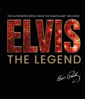 Elvis - The Legend - The Authorized Book from the Official Graceland Archiv