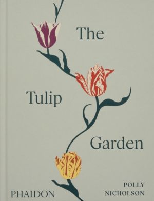 Tulip Garden - Growing and Collecting Species, Rare and Annual Varieties