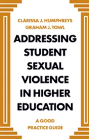 Addressing Student Sexual Violence in Higher Education - A Good Practice Gu