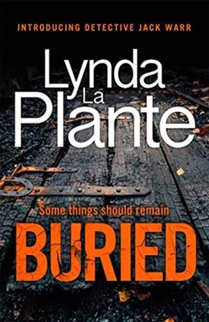 Buried - The thrilling new crime series introducing Detective Jack Warr