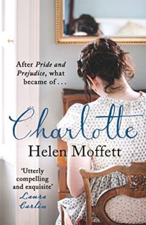 Charlotte - The captivating Pride & Prejudice retelling. Perfect for fans o