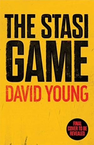 Stasi Game - The sensational Cold War crime thriller