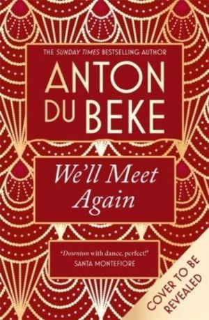We'll Meet Again - The romantic new novel from Sunday Times bestselling aut